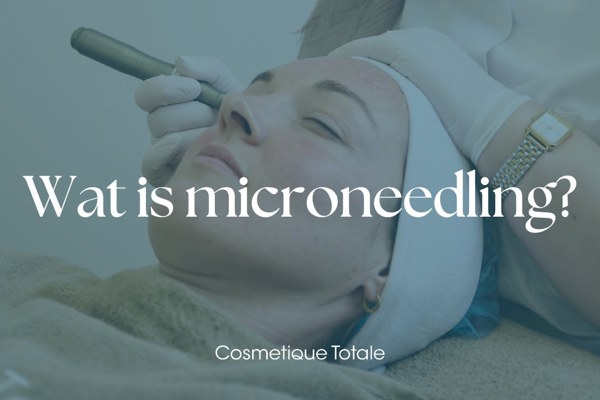 Microneedling Behandeling Bij Cosmetique Totale